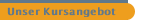 Unser Kursangebot